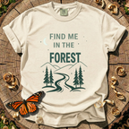 Find Me In The Forest T-Shirt