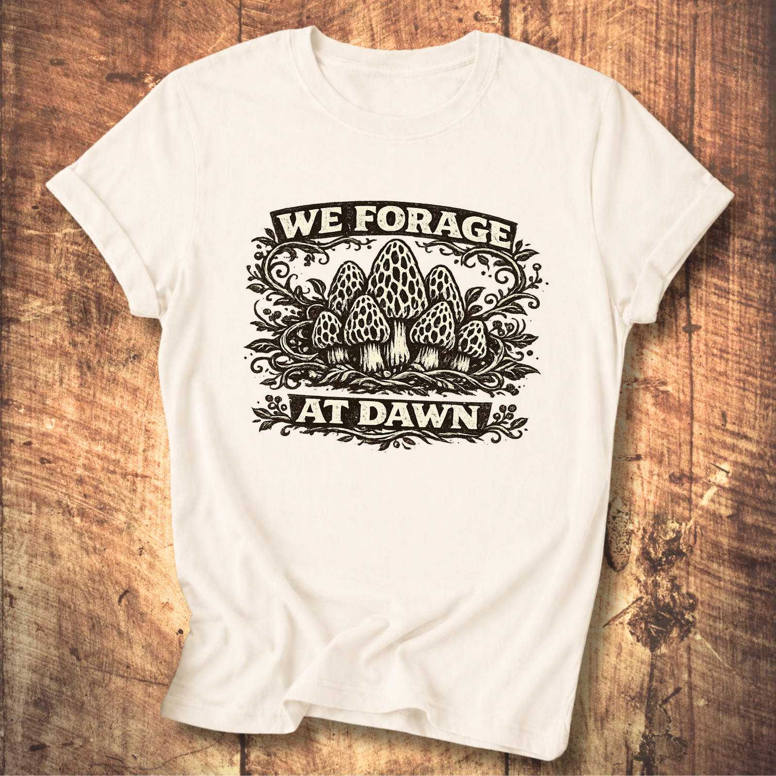 We Forage at Dawn T-Shirt