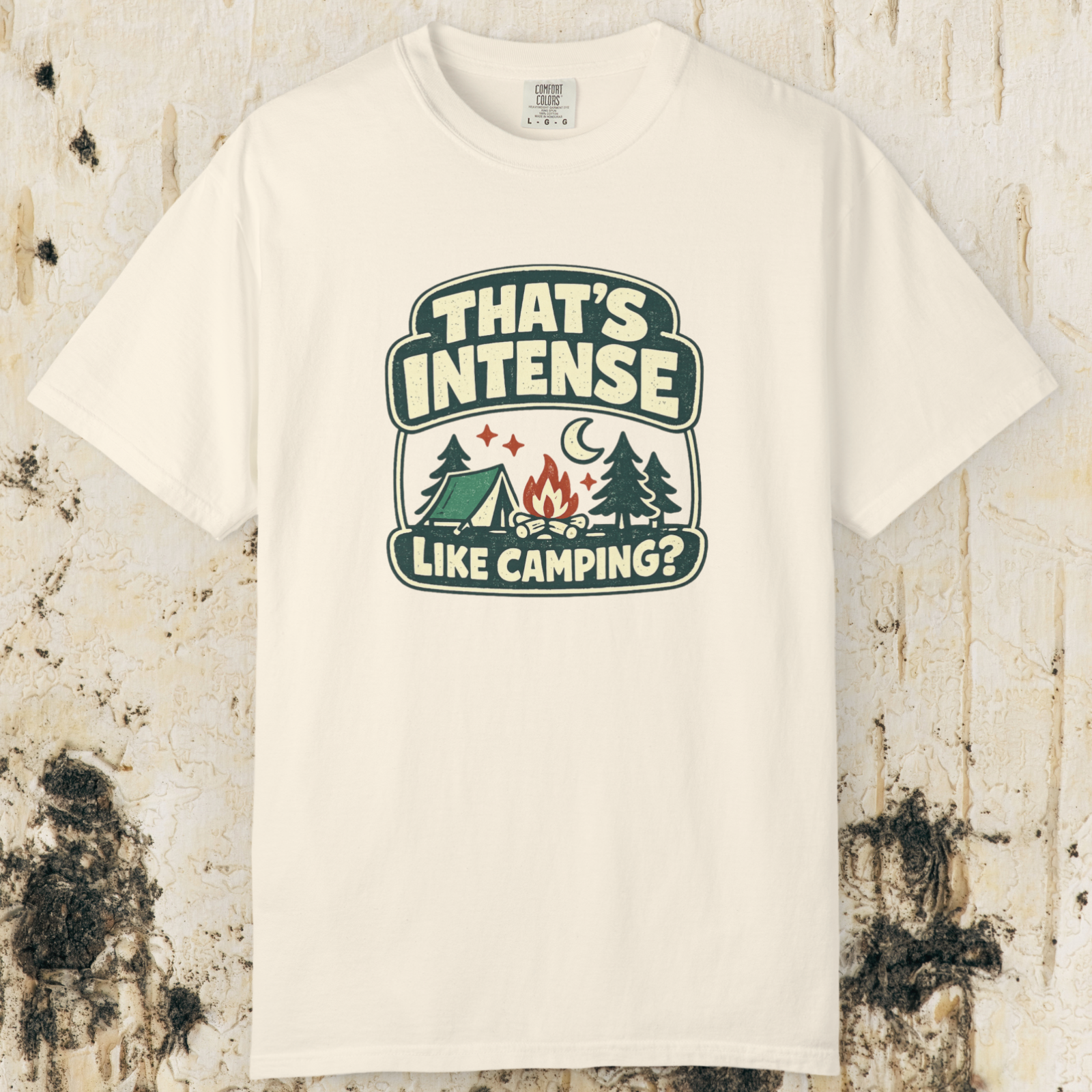 That’s Intense Like Camping T-Shirt