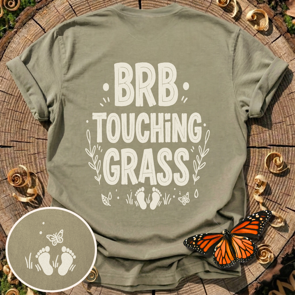 BRB Touching Grass T-Shirt
