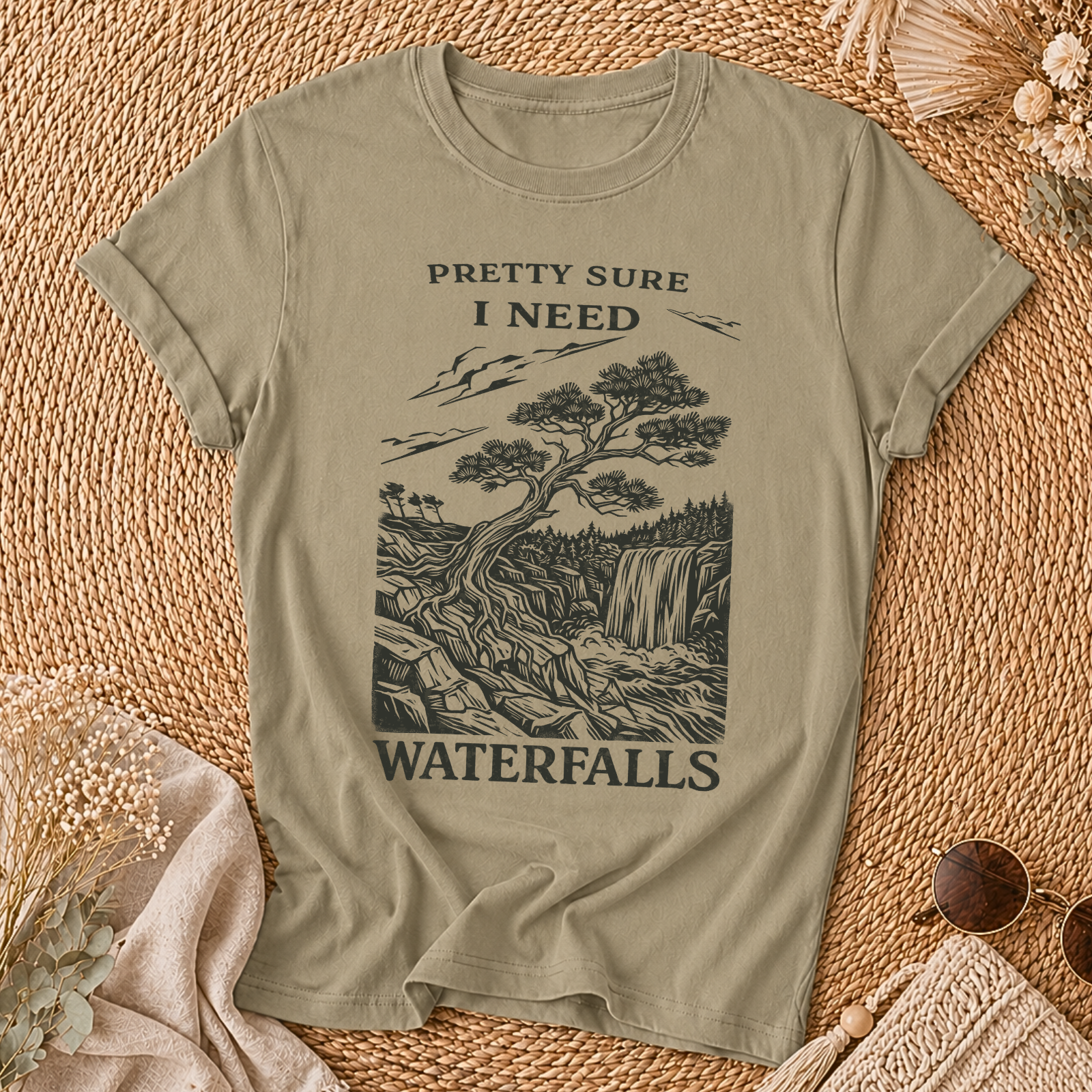 Pretty Sure I Need Waterfalls T-Shirt