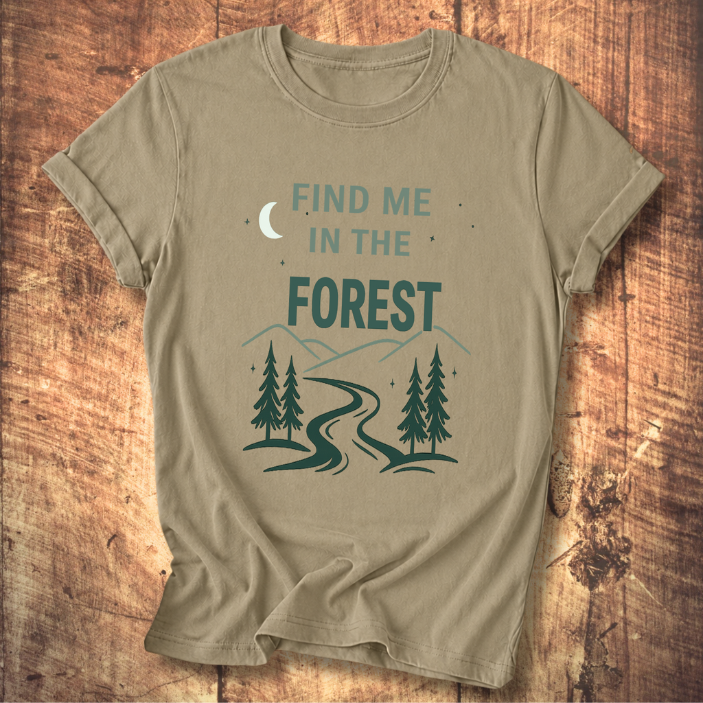 Find Me In The Forest T-Shirt