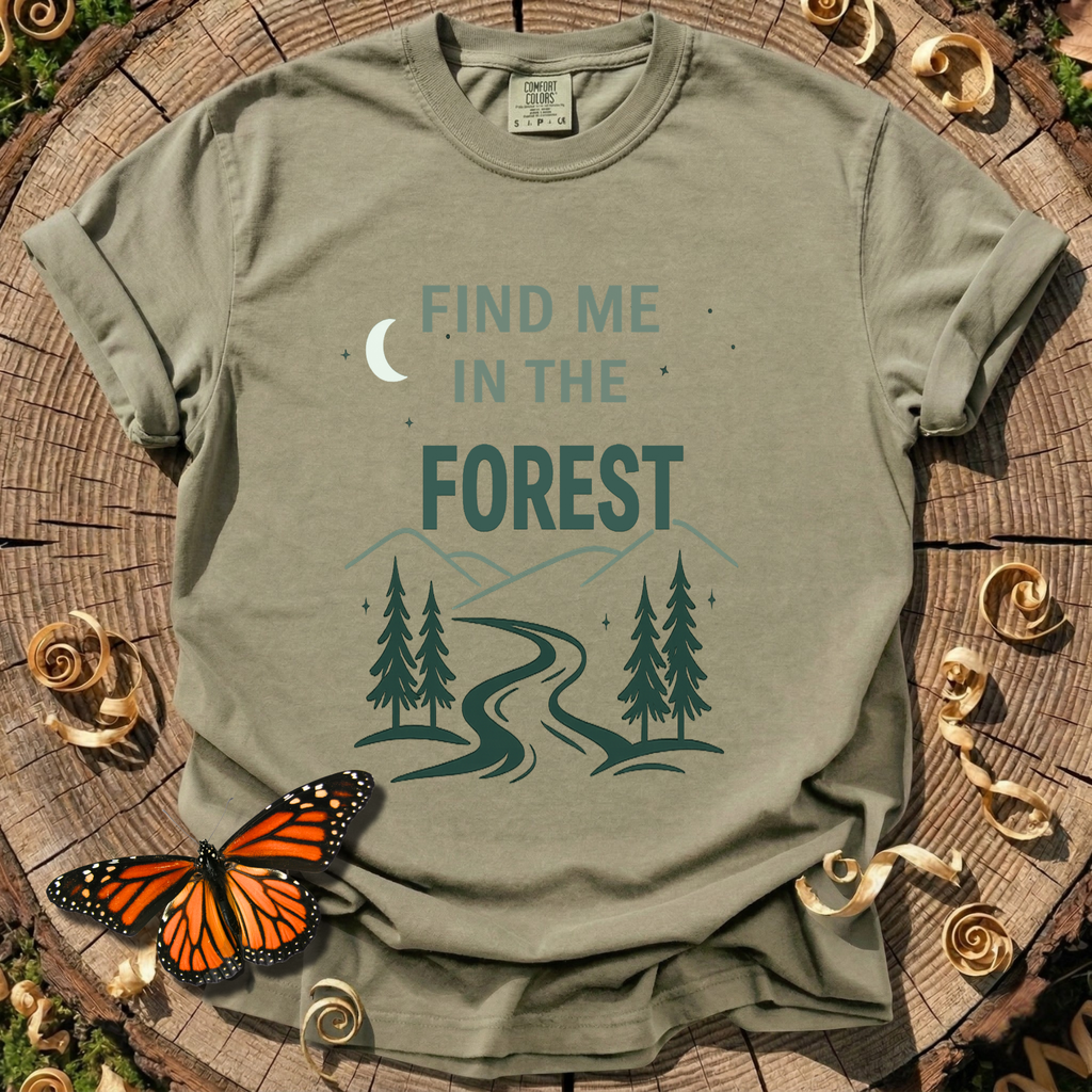 Find Me In The Forest T-Shirt