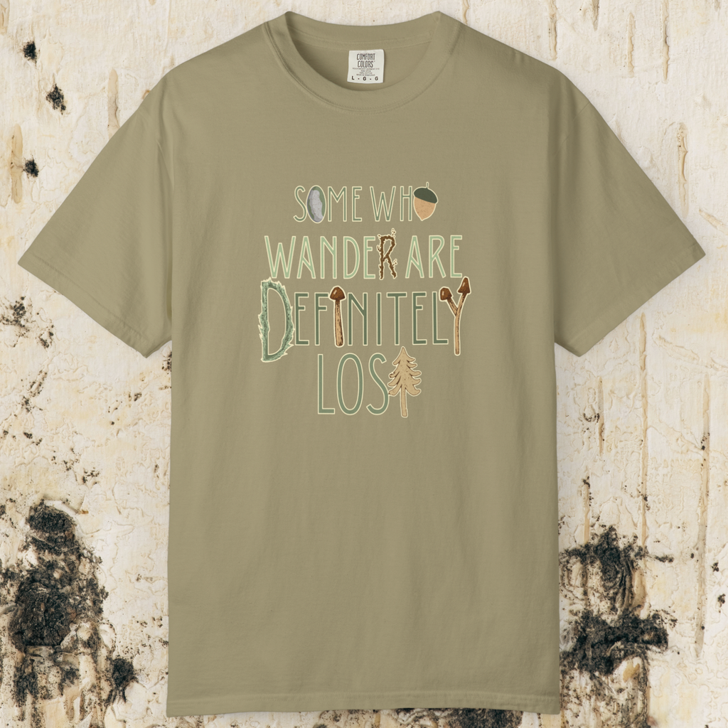 Some Who Wander Are Definitely Lost Tee