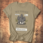 We Forage at Dawn T-Shirt