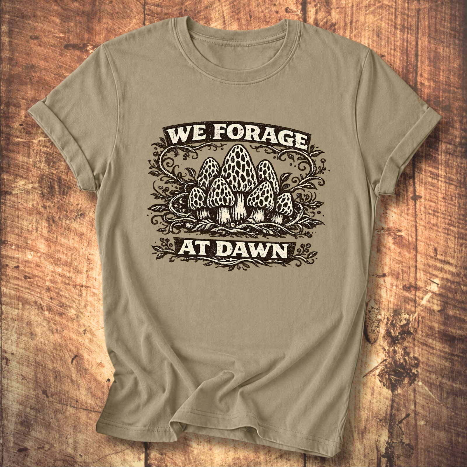 We Forage at Dawn T-Shirt