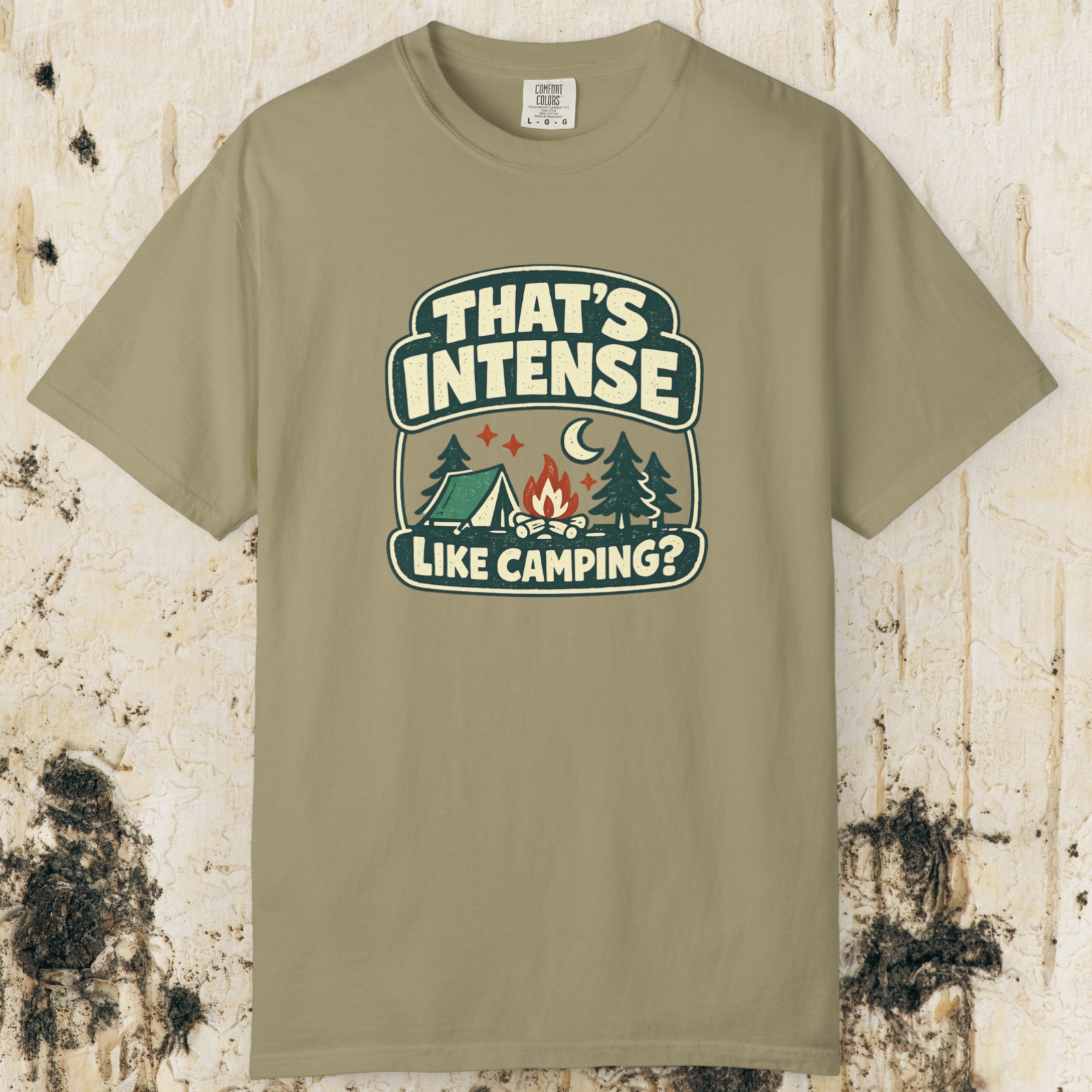 That’s Intense Like Camping T-Shirt