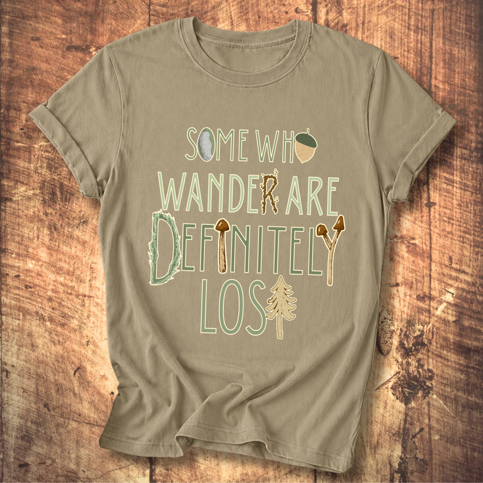 Some Who Wander Are Definitely Lost Tee