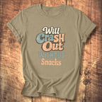 Will Crash Out Without Snacks T-Shirt