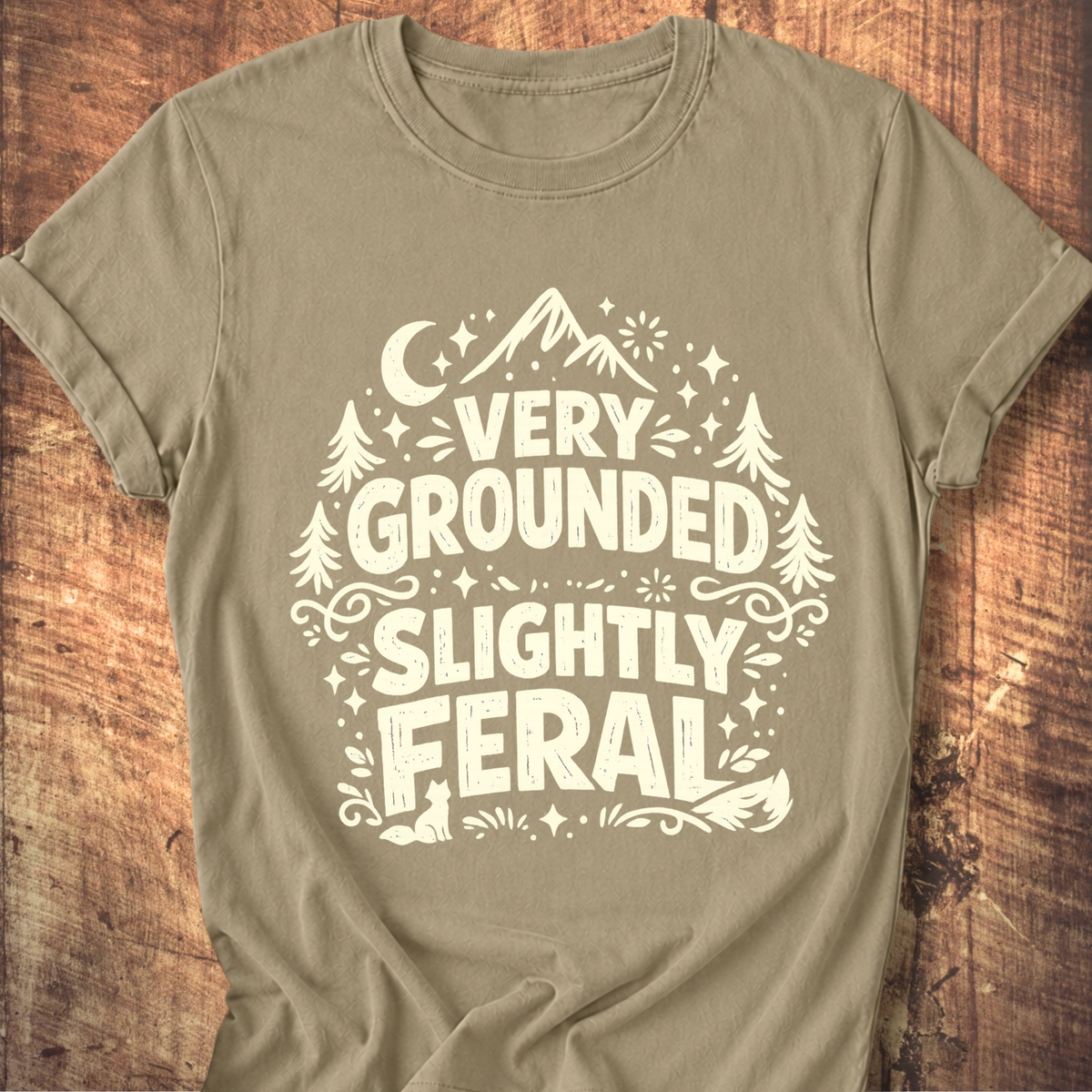 Very Grounded Slightly Feral Tee