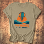 Adventure Is Out There Tee