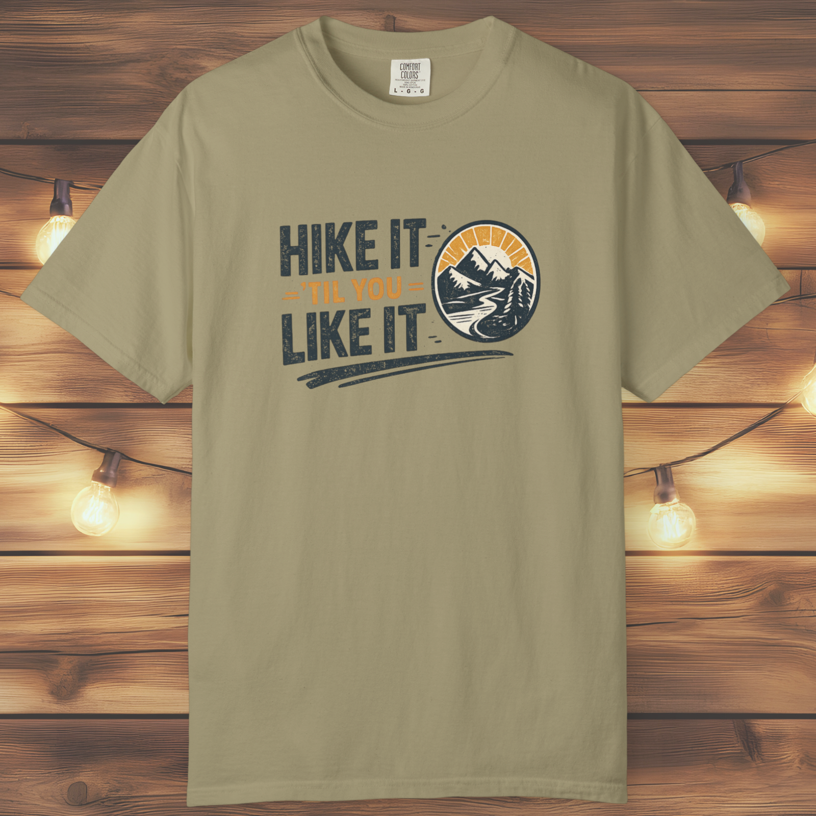 Hike It ’Til You Like It T-Shirt