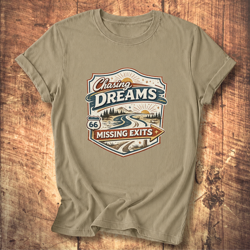 Chasing Dreams Missing Exits T-Shirt