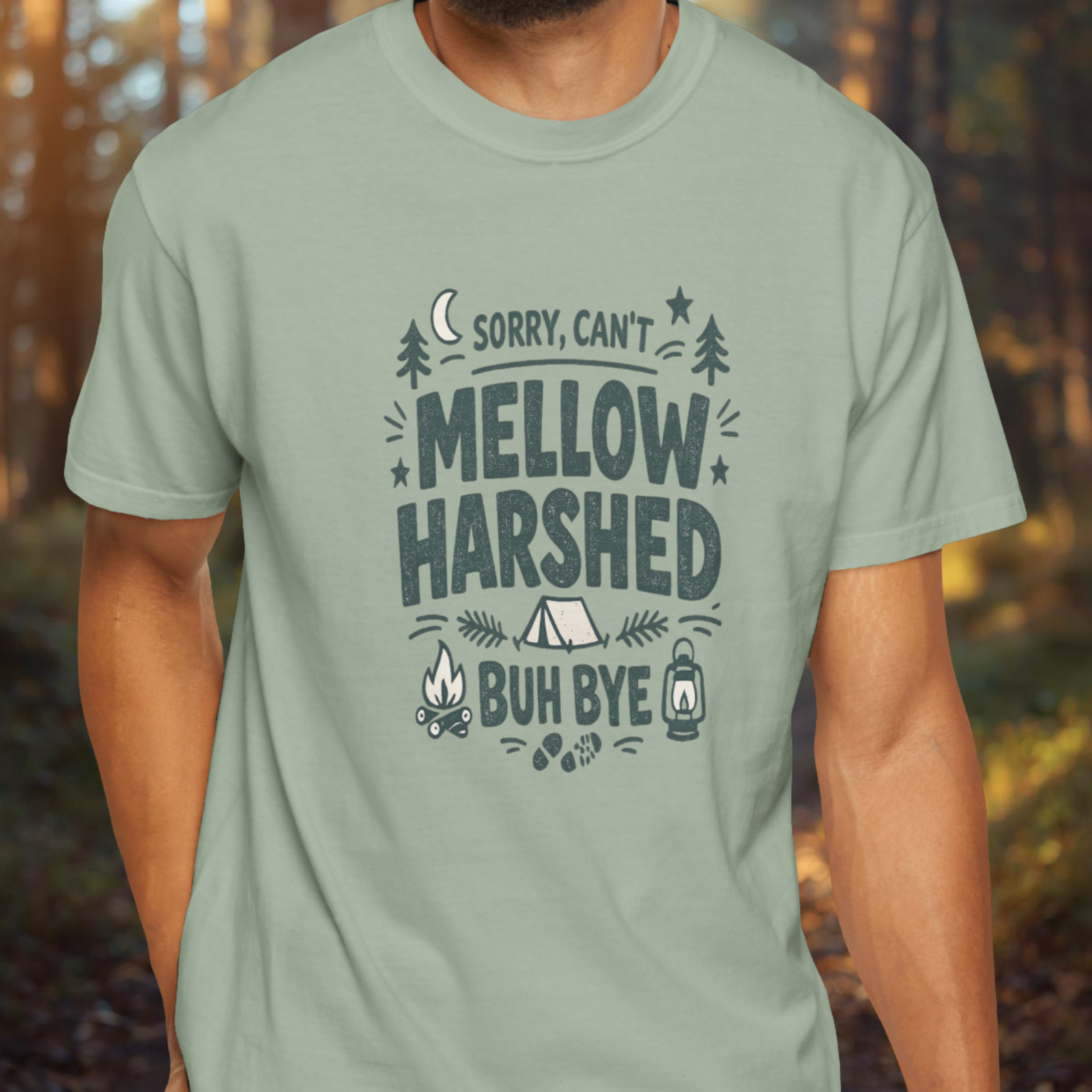 Model wearing Sorry Can’t Mellow Harshed Buh Bye funny outdoors t-shirt.