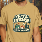 Mustard Yellow t-shirt with 'That's Intense Like Camping?' graphic design