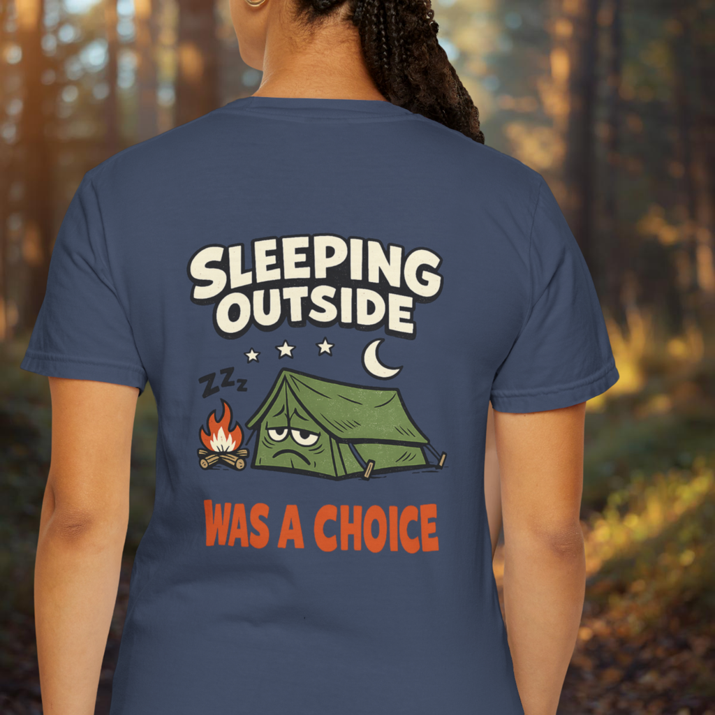 Model wearing Sleeping Outside Was A Choice funny camping tee (back print)