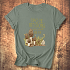 Spore Decisions Were Made Here Foraging Tee