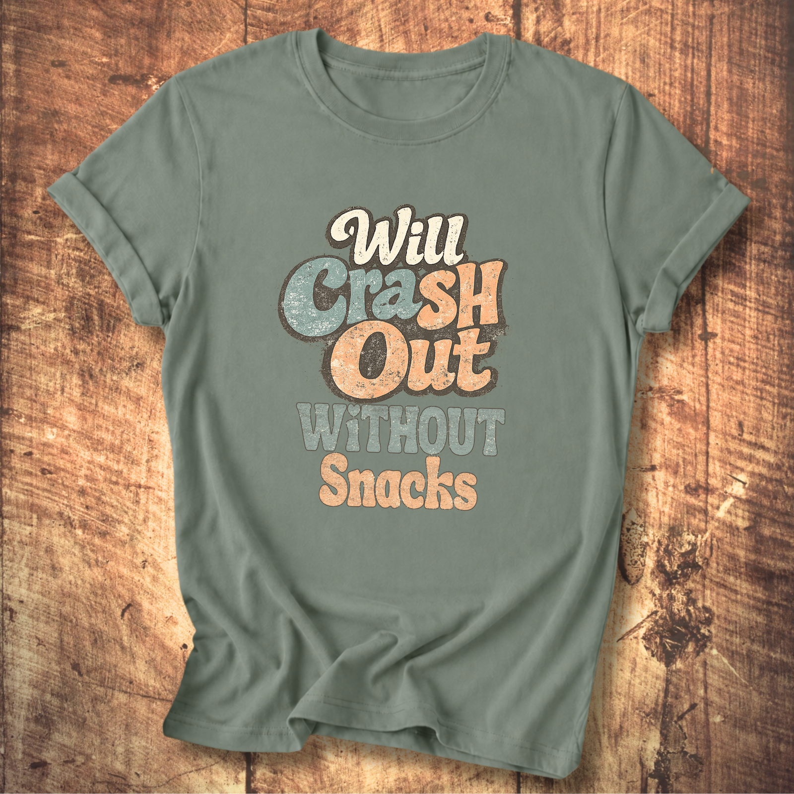 Will Crash Out Without Snacks T-Shirt