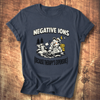 Negative Ions T-Shirt