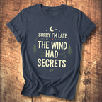 The Wind Had Secrets T-Shirt