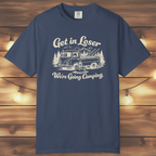 Get In Loser, We’re Going Camping Tee