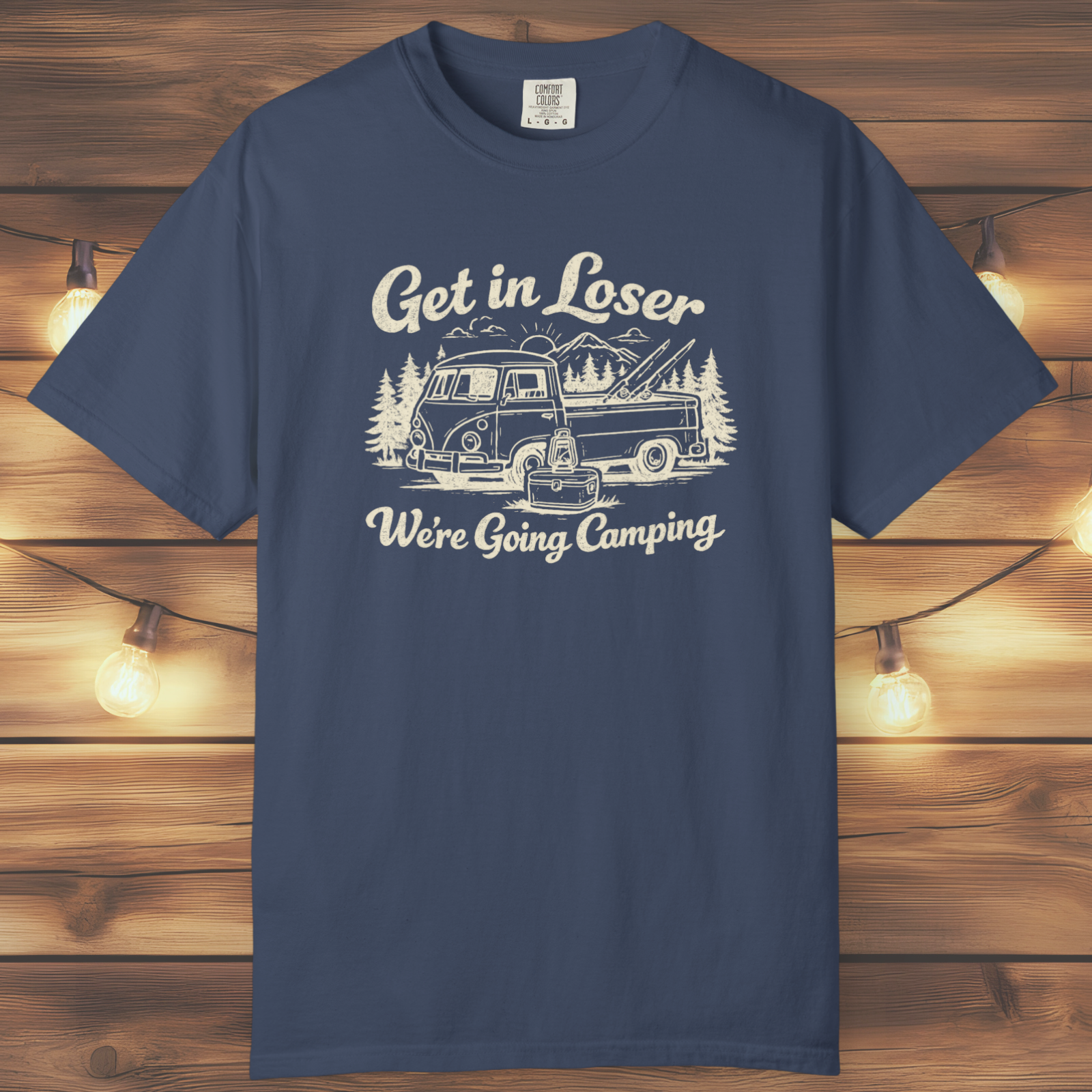 Get In Loser, We’re Going Camping Tee