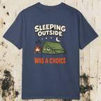 Sleeping Outside Was A Choice T-Shirt