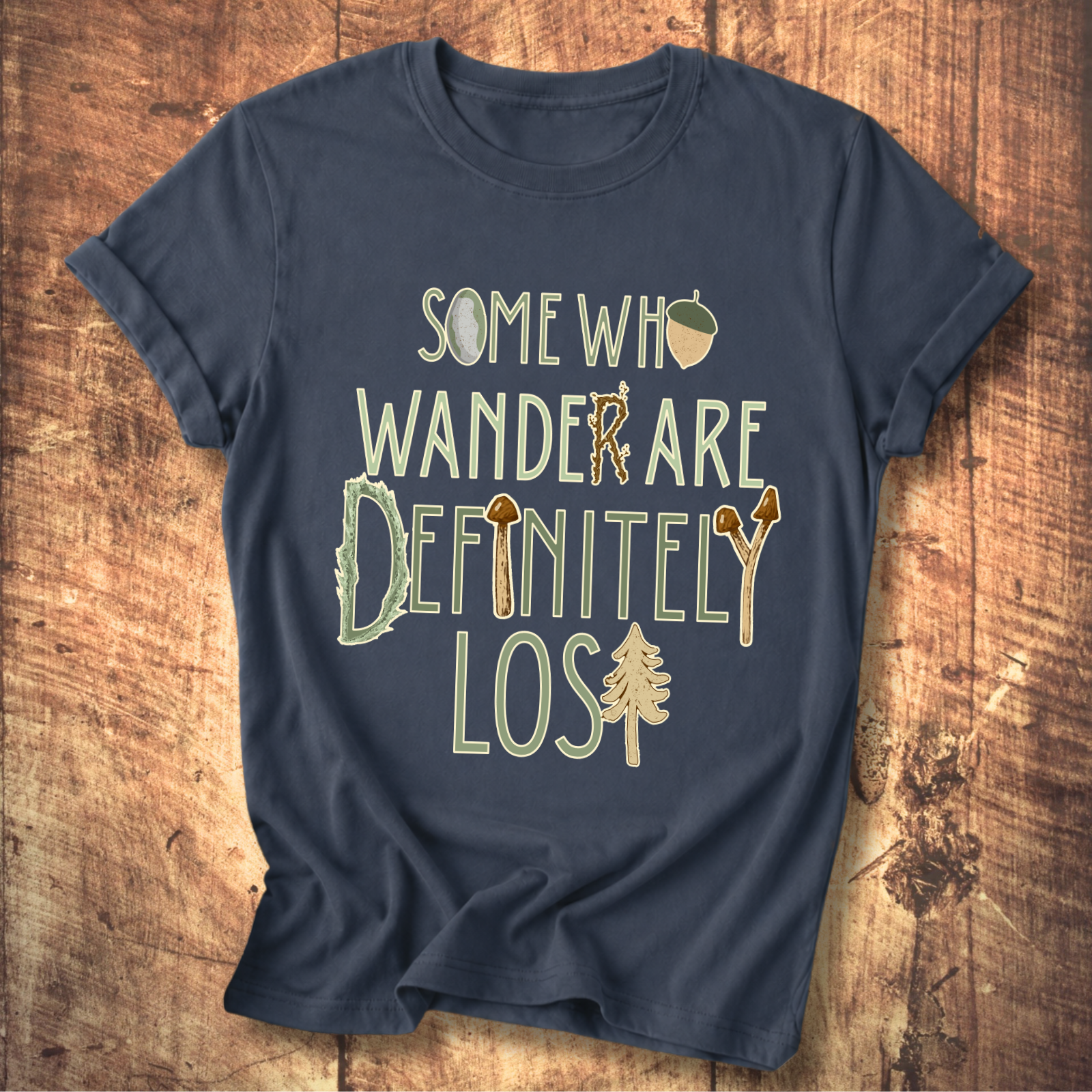 Some Who Wander Are Definitely Lost Tee