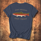 Fish Around Find Trout T-Shirt
