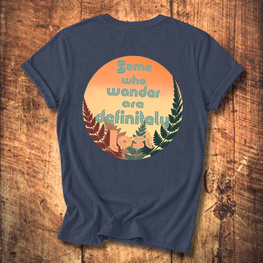 Some Who Wander Are Definitely Lost T-Shirt