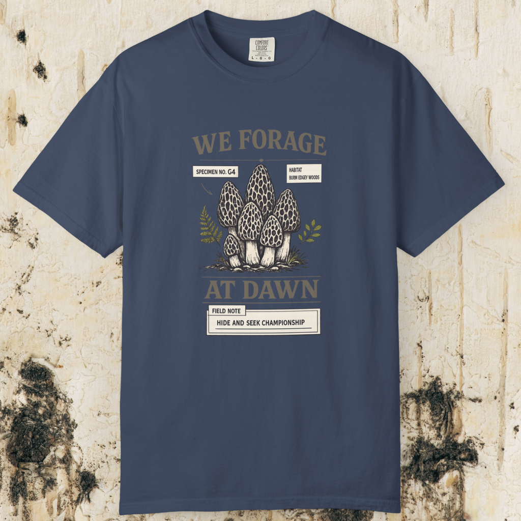 We Forage at Dawn T-Shirt