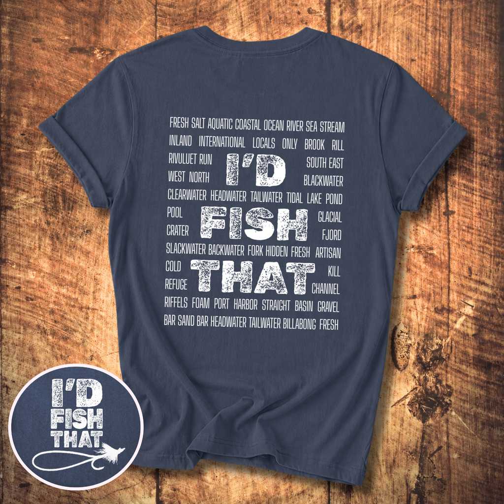 I'd Fish That T-shirt