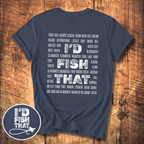I'd Fish That T-shirt