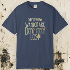 Some Who Wander Are Definitely Lost Tee