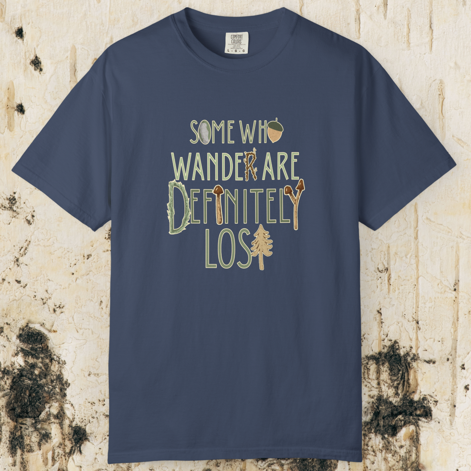 Some Who Wander Are Definitely Lost Tee