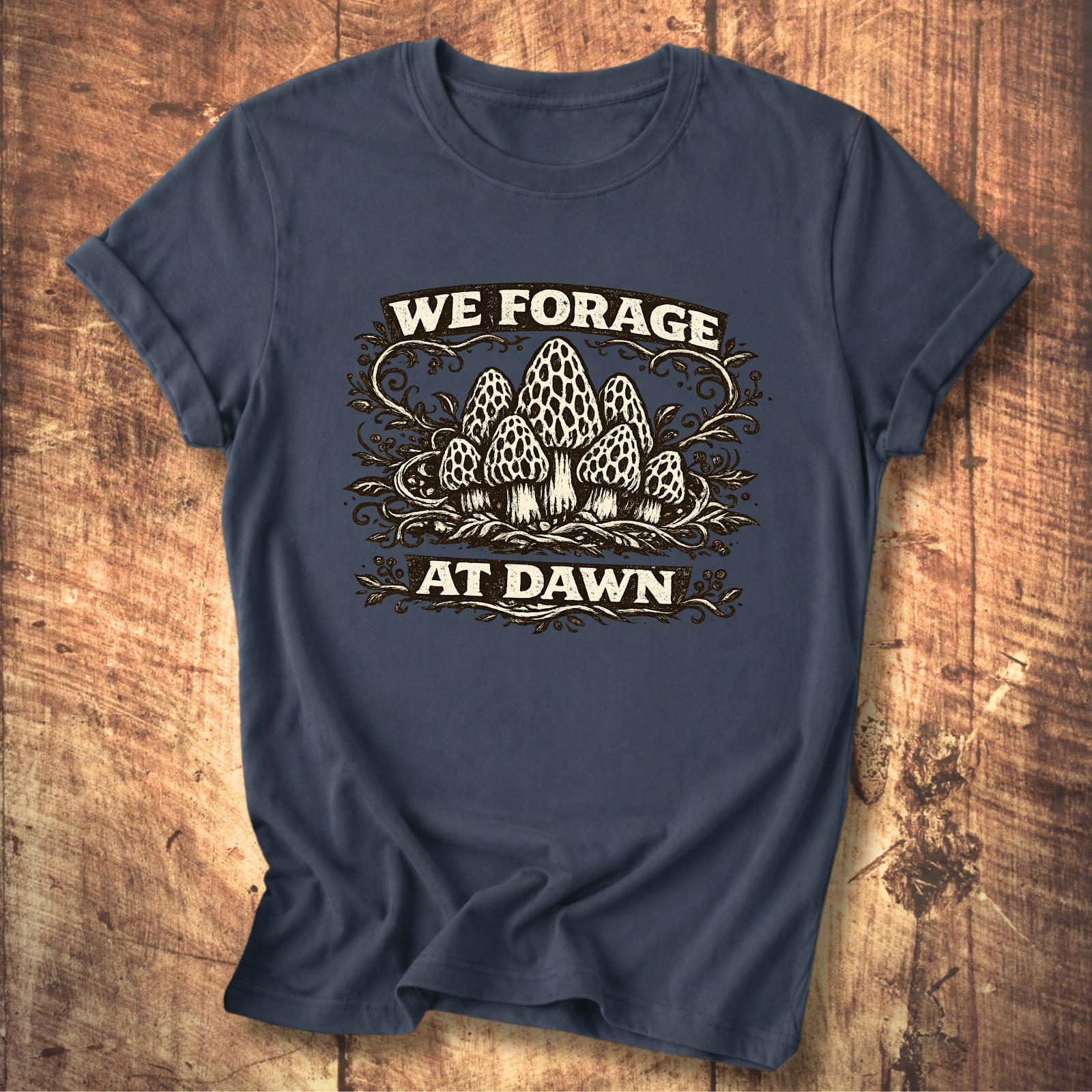 We Forage at Dawn T-Shirt