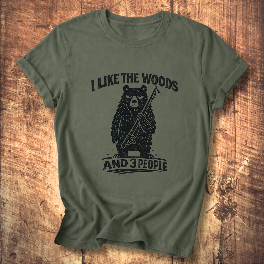 I Like the Woods and 3 People T-Shirt