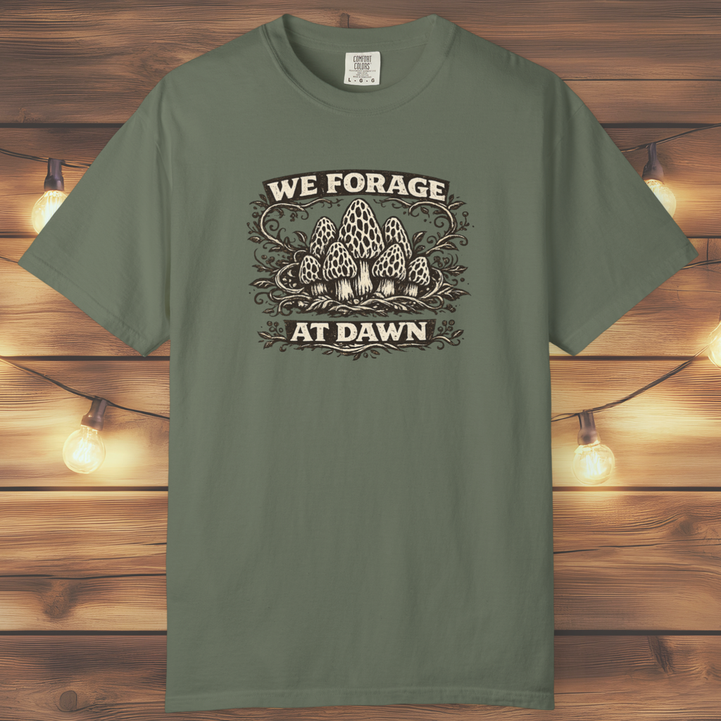 We Forage at Dawn T-Shirt