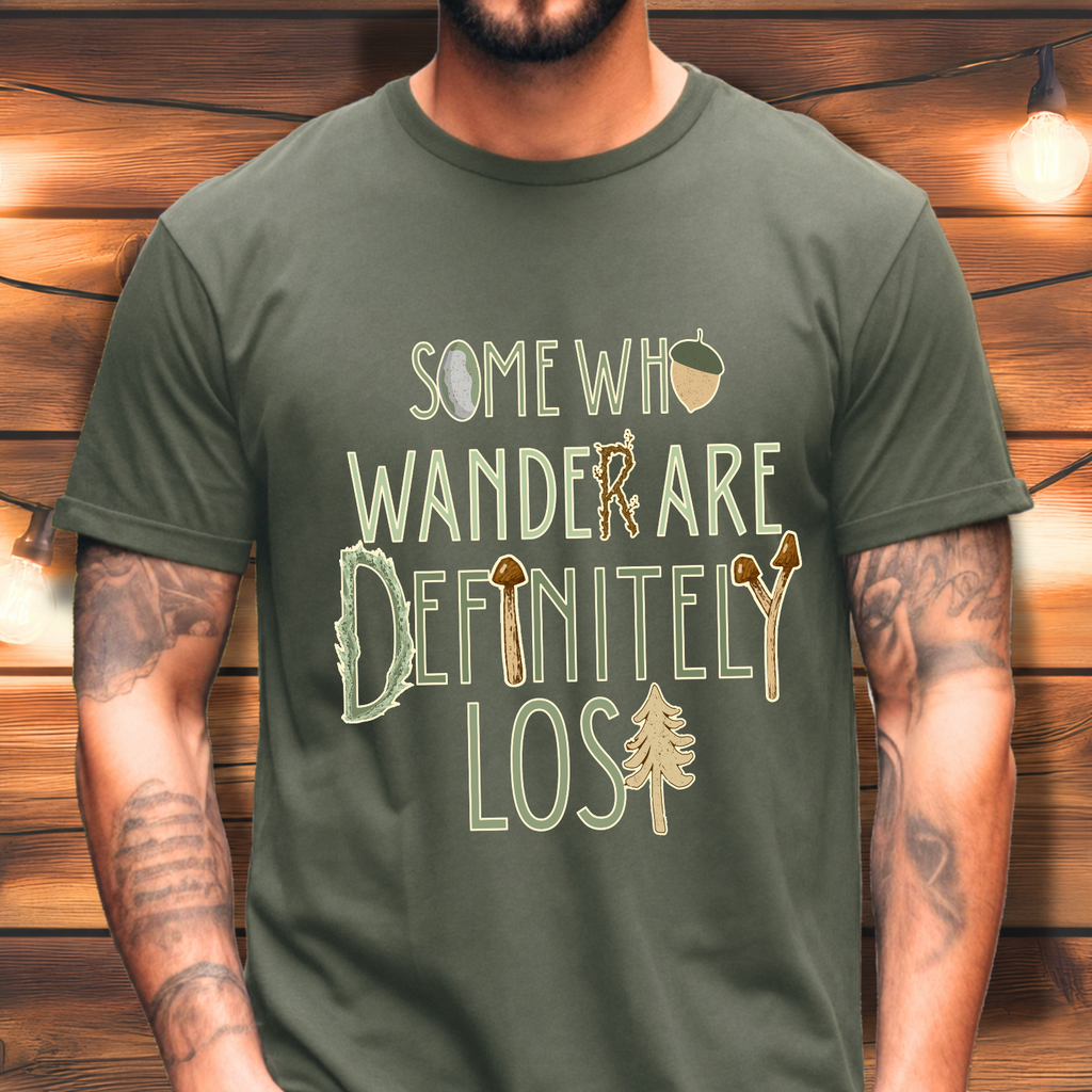 Some Who Wander Are Definitely Lost Tee
