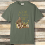 Spore Decisions Were Made Here Foraging Tee