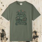 I Paid Money to Sleep Outside T-Shirt