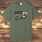 Hike It ’Til You Like It T-Shirt
