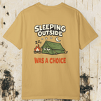 Sleeping Outside Was A Choice T-Shirt