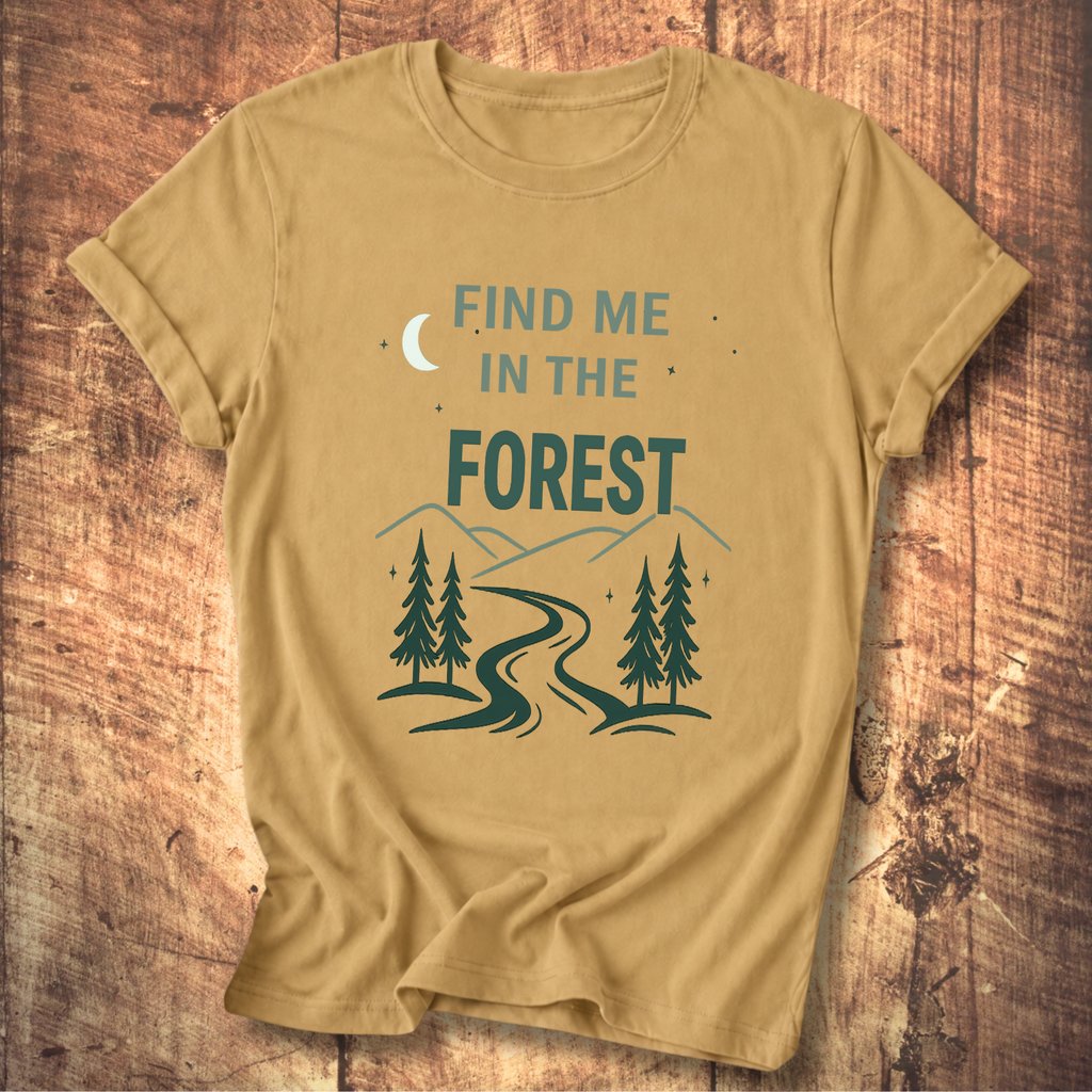 Find Me In The Forest T-Shirt