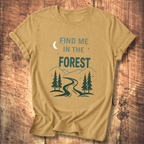 Find Me In The Forest T-Shirt