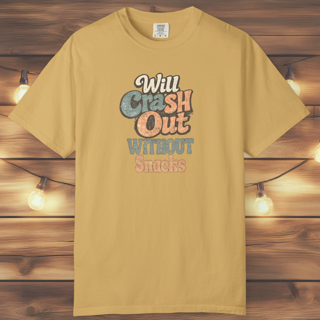 Will Crash Out Without Snacks T-Shirt