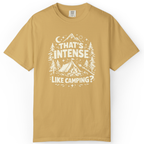 That’s Intense, Like Camping? T-Shirt