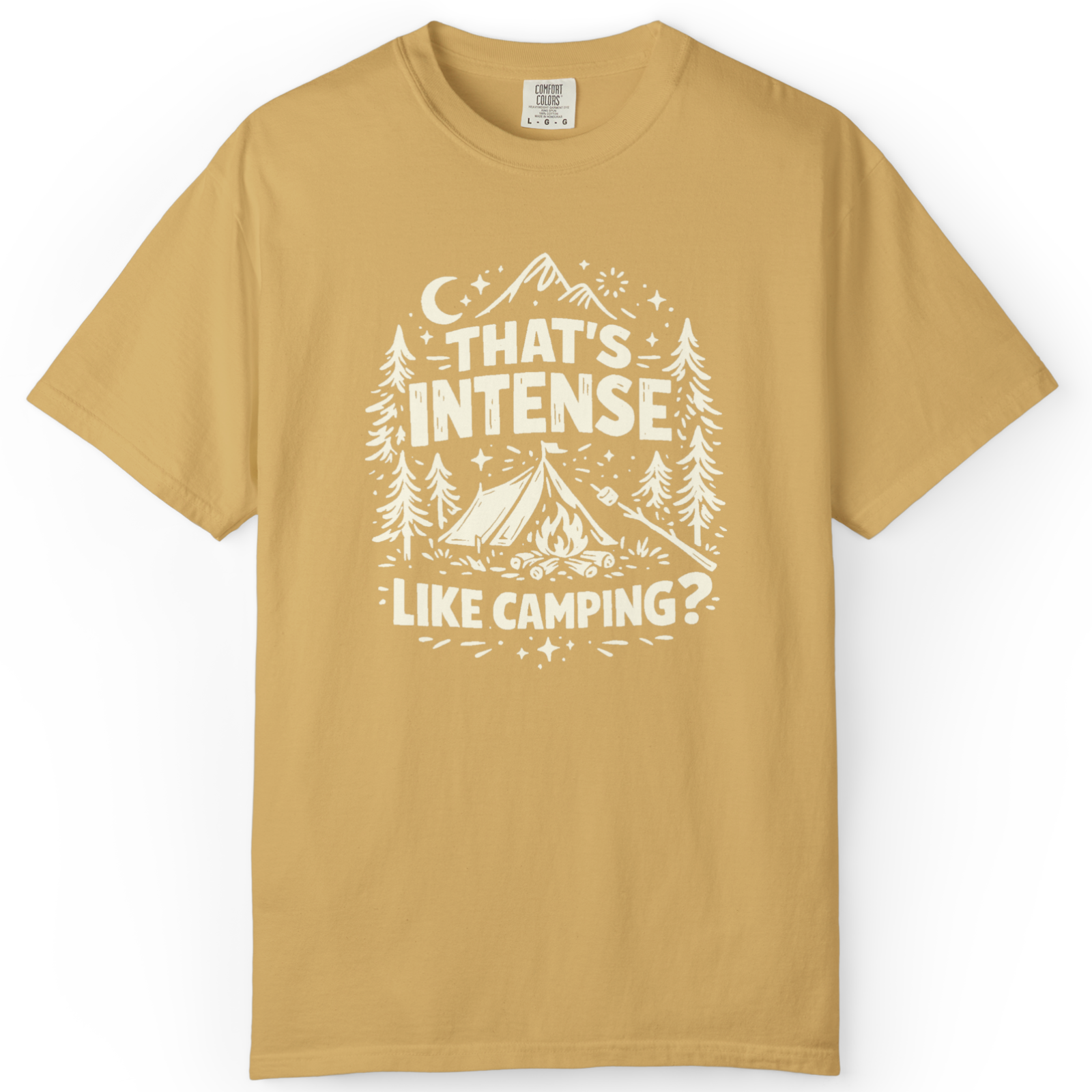 That’s Intense, Like Camping? T-Shirt