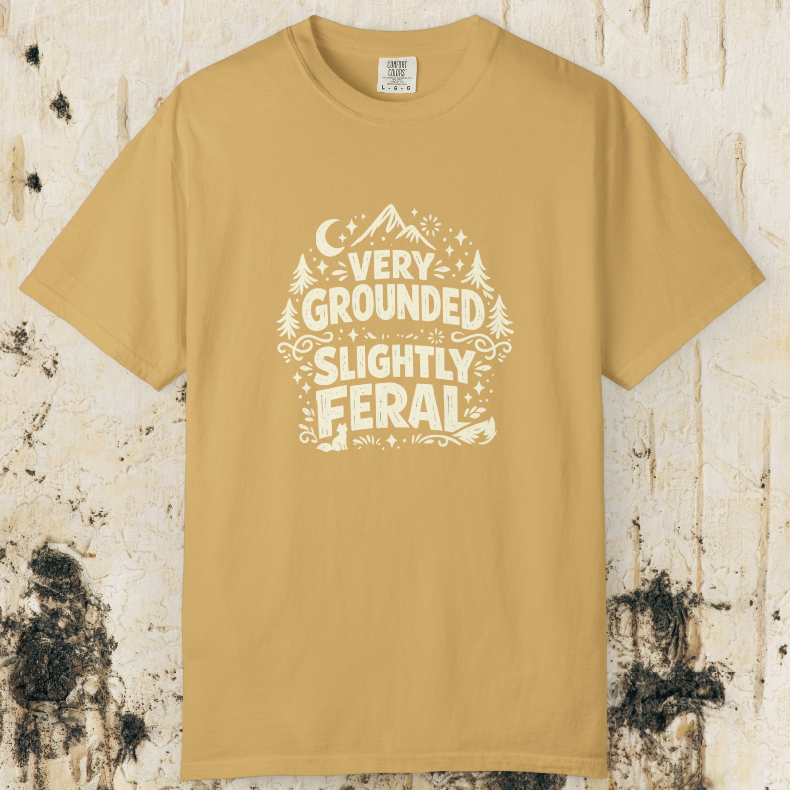Very Grounded Slightly Feral T-Shirt