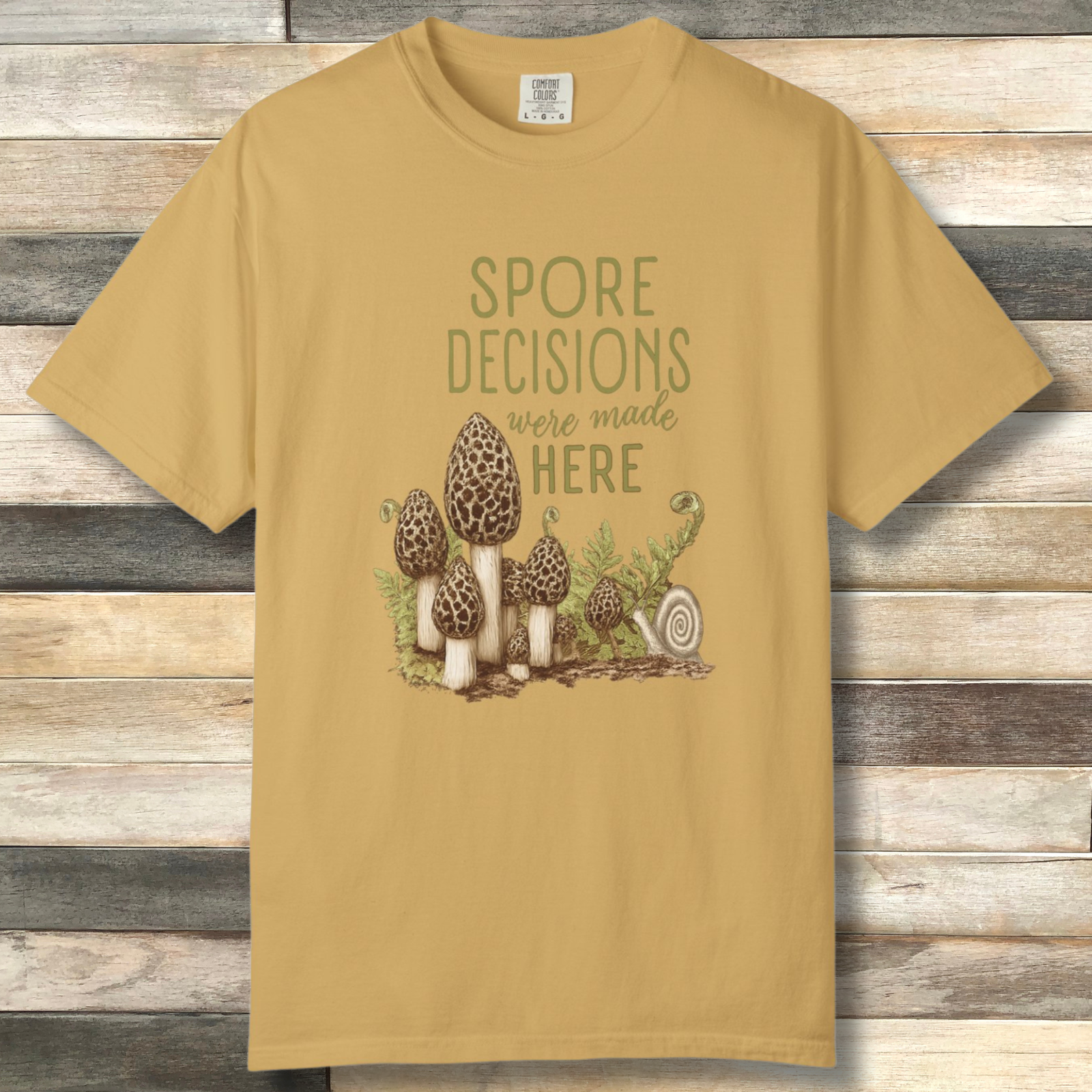 Spore Decisions Were Made Here Foraging Tee